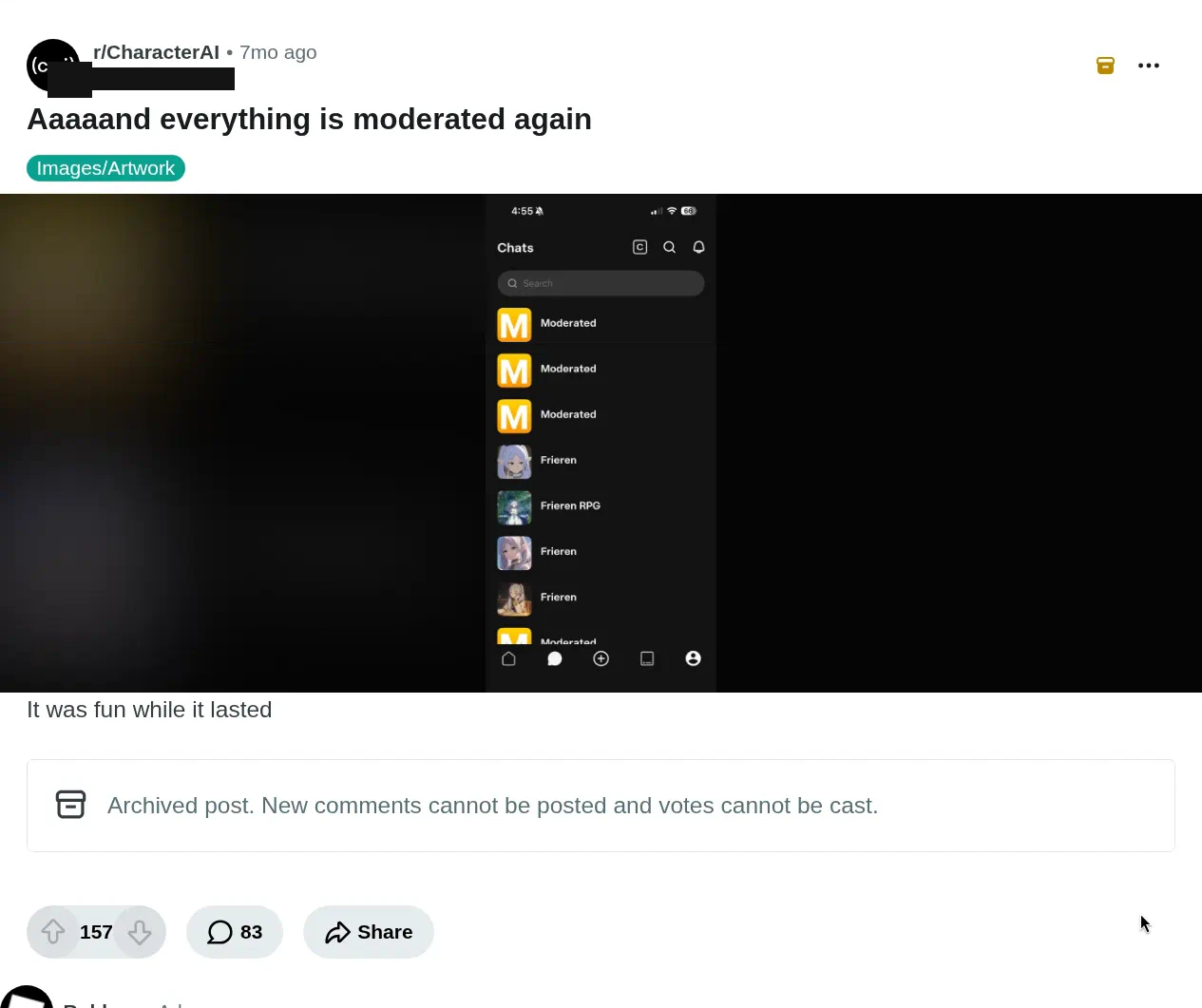 A Reddit post titled "Aaaaand everything is moderated again" showing a phone screenshot of the Character.AI Chats list. The first three entries show a yellow tile with a white letter M and the name "Moderated". The next four entries show anime-style avatars with character names. A fourth "Moderated" entry is partly visible at the bottom edge. Below the image, the post text reads "It was fun while it lasted".
